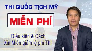  Thi Quốc Tịch Mỹ Miễn phí. Điều kiện và cách xin Miễn lệ phí Thi ️ Thi Quốc Tịch Mỹ 2023