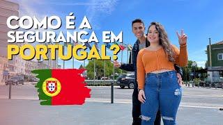 SEGURANÇA EM PORTUGAL! QUALIDADE DE VIDA NA EUROPA 