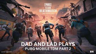 DAD AND LAD DUO DOMINATES PUBG MOBILE TDM - EPIC BATTLES & HILARIOUS MOMENTS!