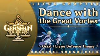 Dance with the Great Vortex — Osial/Liyue Defense Theme | Genshin Impact OST: Liyue Chapter