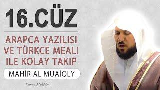 Kuran 16.cüz meali dinle ve oku Mahir al Muaiqly (16.cüz hızlı mukabele ve 16.cüz hızlı hatim)