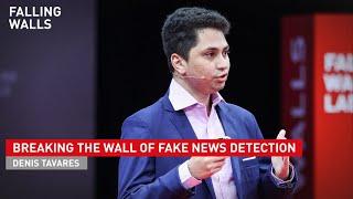 Denis Tavares: Breaking the Wall of Fake News Detection