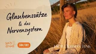 Glaubenssätze & das Nervensystem [S04/E02]