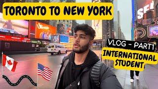 CANADA to USA by Bus | Exploring Manhattan, New York | International Student | VLOG Part-1 | 