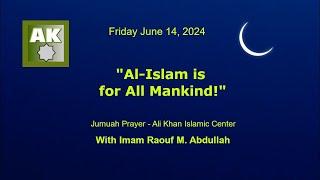 "Al-Islam is for All Mankind!" Imam Raouf Abdullah