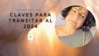 Importante saber para transitar al 2024   Claves astrológicas