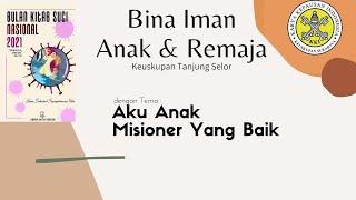 Bina Iman Anak & Remaja Misioner ||Keuskupan Tanjung Selor || Minggu I