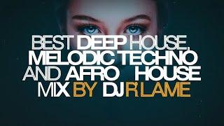 Best Deep House, Melodic Techno And Afro House Mix By DJ R Flame