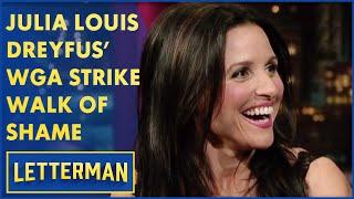 Julia Louis-Dreyfus' WGA Strike Walk Of Shame | Letterman