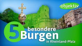 5 besondere Burgen in Rheinland Pfalz