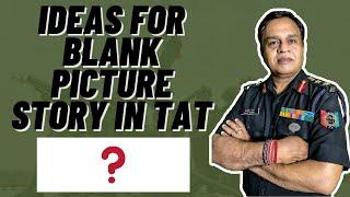 How To Get Ideas in Tat Stories for Blank picture | Psychology Test in SSB Interview | TAT in SSB