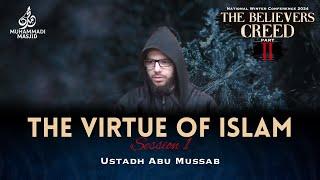 #1 The Virtue Of Islam || The Believers Creed - Part II || Ustadh Abu Mussab