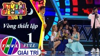 THVL | Thử tài siêu nhí Mùa 3 - Tập 1 FULL: Vòng thiết lập