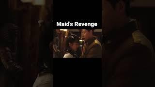 He forced to kiss the maid#MaidsRevenge #chinesedrama #dramachina #cdrama #drama #shorts #love