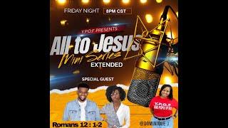 All to Jesus EXTENDED !! | Y.P.O.F