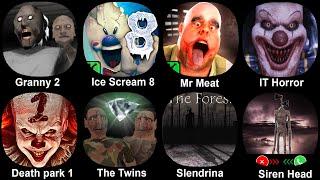 Granny 2, Ice Scream 8, Mr Meat, IT Horror Clown, Death park 1, The Twins, Slendrina, Siren Head