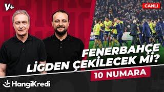 Fenerbahçe, ligden çekilecek mi? | Önder Özen, Onur Tuğrul | 10 Numara