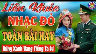 RỪNG XANH VANG TIẾNG TA LƯ // Tuyển Chọn Những Ca Khúc Nhạc Đỏ Cách Mạng Tiền Chiến Hay Nhất 2024.