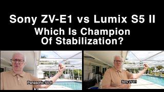 Panasonic S5 II vs Sony ZV-E1 Stabilization Compare