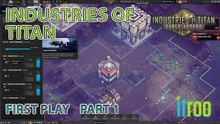 Industries of Titan First ever playing Part 1