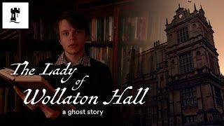 The Lady of Wollaton Hall ~ a ghost story | University of Nottingham