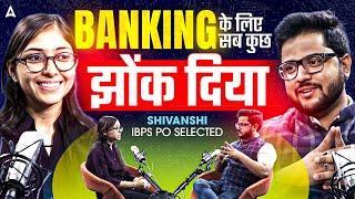 Banking के लिए सबकुछ झोंक दिया...  | Shivanshi, IBPS PO Selected | Success Story | Adda247