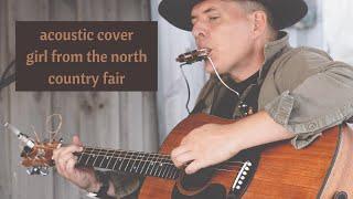 Girl from the north country fair (cover)