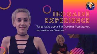 Ibogaine Experience - Paige talks about her freedom from heroin, depression and trauma