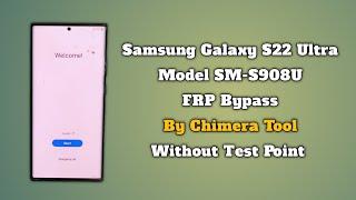 Samsung Galaxy S22 Ultra FRP Bypass By Chimera Tool S908U FRP Google Account Unlock Android 13 2024