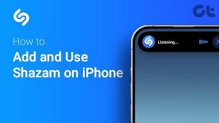 How To Add & Use Shazam on iPhone | Add Shazam Shortcut To Identify Songs Like A PRO | Guiding Tech