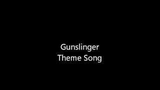Gunslinger Theme Song