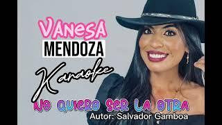 No Quiero Ser La Otra - Vanesa Mendoza (Karaoke) #musicallanera #llanera #llano