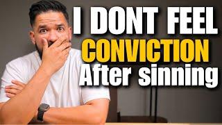 Why Don’t I Feel Conviction After I Sin‼️