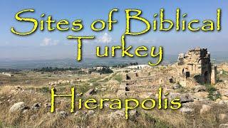 Biblical Sites of Turkey: Hierapolis