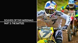 The Battles | Part 3 - Sounds Of The Nationals (Lucas Oil Pro Motocross)