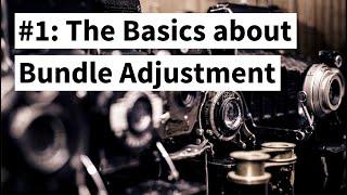 The Basics about Bundle Adjustment (Cyrill Stachniss)