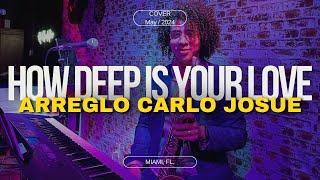 How deep is your love | Carlo Josue Arreglo | Concierto Miami | Sax