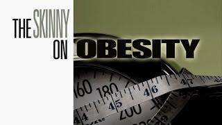 The Complete Skinny on Obesity