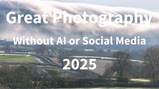 You've Been Doing Photography Wrong! Ditch AI and Social Media in 2025