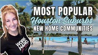 TOP SELLING Houston Suburb New Home Communities 2024 | HoustonTexasLife.com | #CandisInTexas