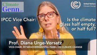 Is the climate glass half full or half empty? IPCC Vice Chair Prof. Diana Ürge-Vorsatz