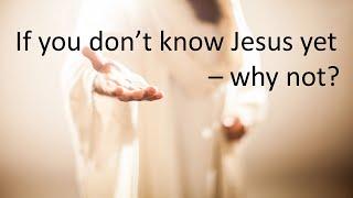 Jesus Explains | If you don't know Jesus yet -- why not! 01