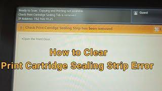 Xerox 5945 and 5955 How to Clear print Cartridge sealing strip error
