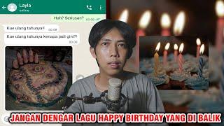 JANGAN DENGAR LAGU HAPPY BIRTHDAY YANG DI BALIK  | CHAT HISTORY HORROR INDONESIA