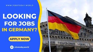 Find a job in GERMANY with JOBSTODAY.WORLD