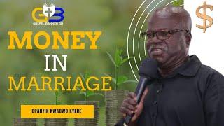 MONEY IN MARRIAGE - OPANYIN KWADWO KYERE [FULL VIDEO]