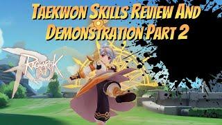 Taekwon Skills Review and Demonstration Part 2 | PvE & PvP Analysis | Ragnarok Mobile