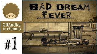 Bad Dream: Fever PL #1 | Gorączka nieprzespanej nocy