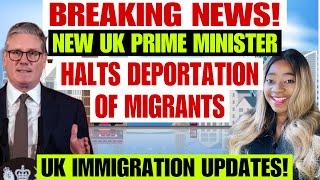 Breaking! UK New Prime Minister HALTS DEPORTATION of Migrants | UK Immigration Updates | Home Office