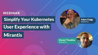 Simplify the Kubernetes User Experience with Mirantis